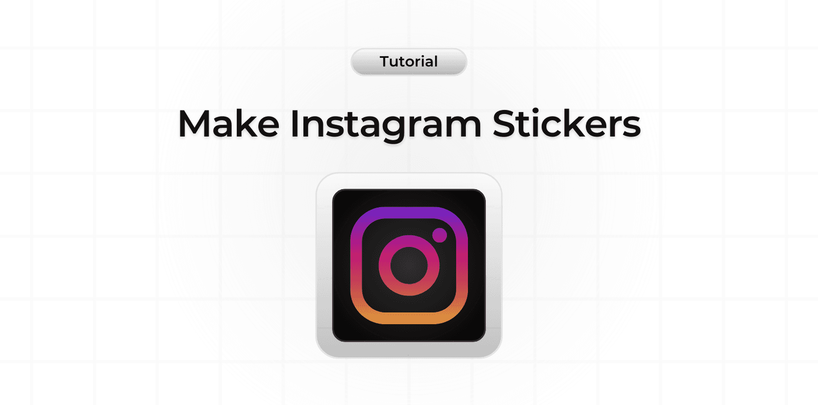 How to Make Instagram Stickers?